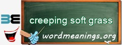 WordMeaning blackboard for creeping soft grass
